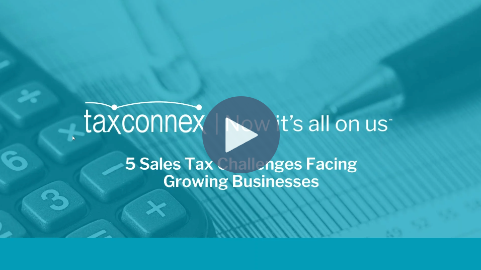 MARCH 16, 2023 | 5 SALES TAX CHALLENGES GROWING COMPANIES FACE
