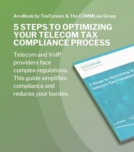 5 Steps to Optimizing Your Telecom Tax Compliance Process