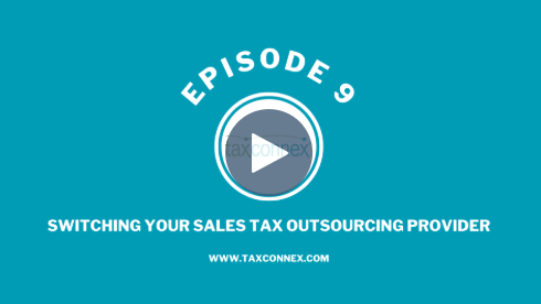  Sales Tax Bytes Ep. 9 | Switching Your Sales Tax Outsourcing Provider