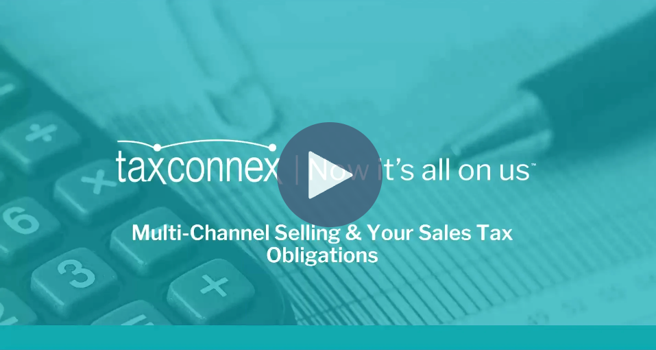 JUNE 21, 2023 | MULTI-CHANNEL SELLING & YOUR SALES TAX OBLIGATIONS