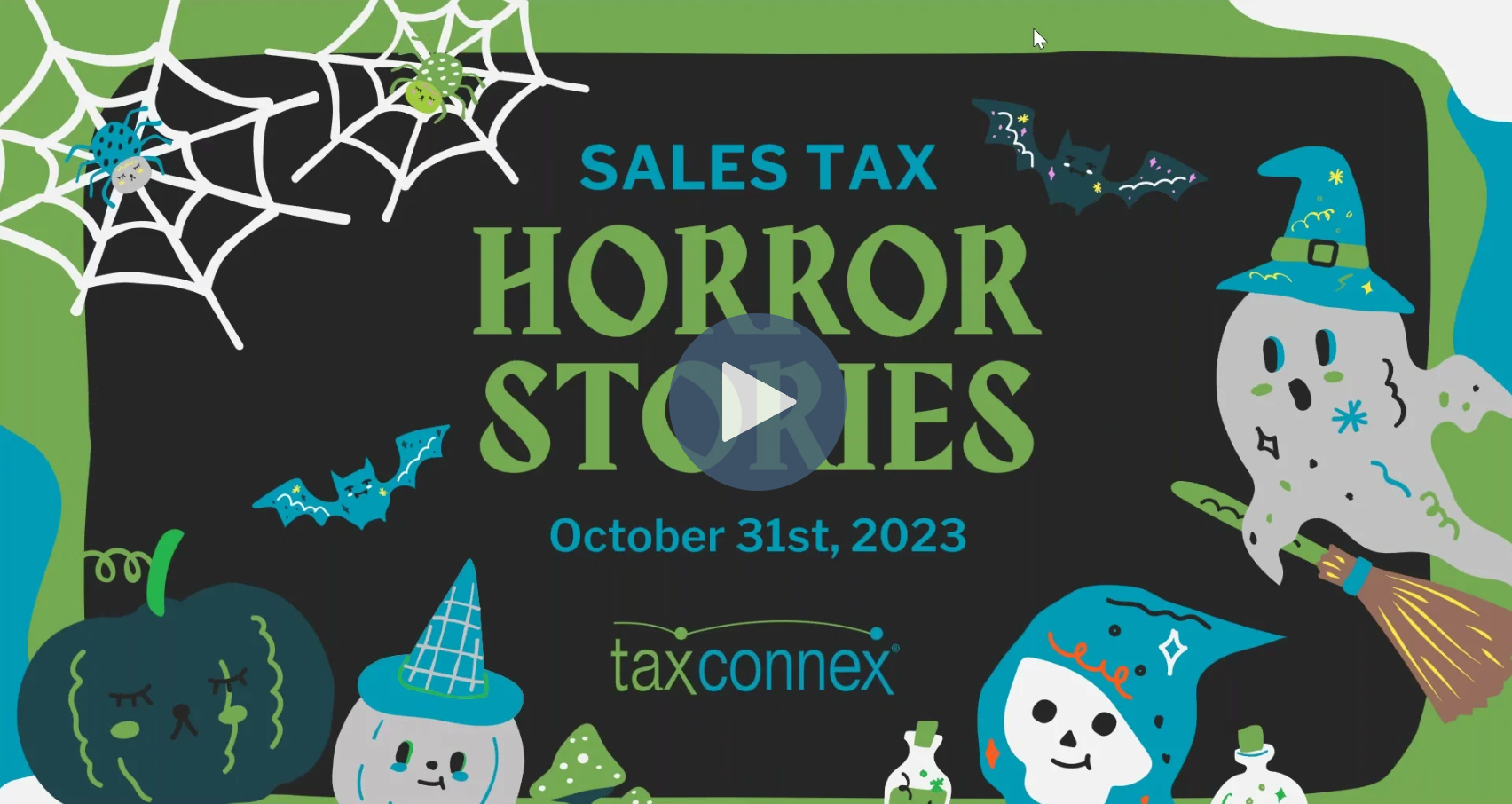 OCTOBER 31, 2023 | SALES TAX HORROR STORIES