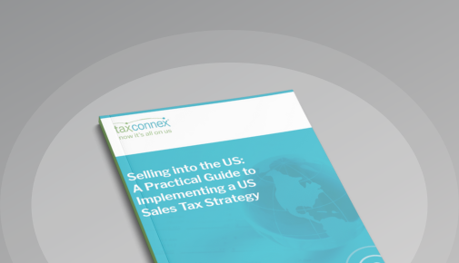 Selling into the US: A Practical Guide to Implementing a U.S. Sales Tax Strategy