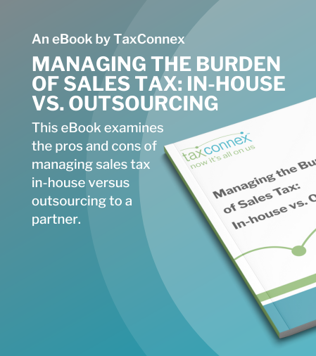 Managing the Burden of Sales Tax: In-house vs. Outsourcing